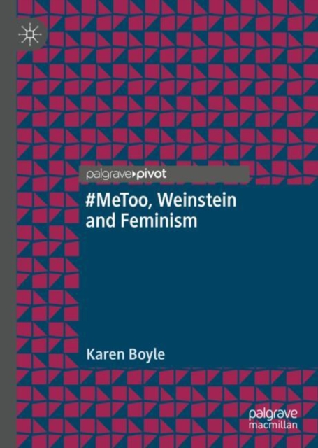 #MeToo, Weinstein and Feminism, Hardback Book