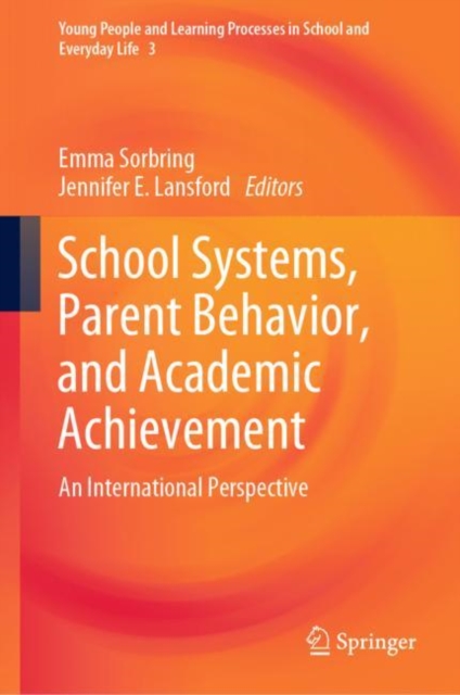School Systems, Parent Behavior, and Academic Achievement : An International Perspective, Hardback Book