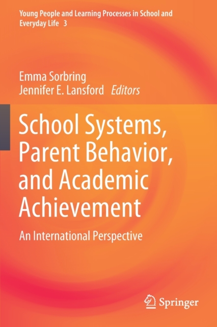 School Systems, Parent Behavior, and Academic Achievement : An International Perspective, Paperback / softback Book
