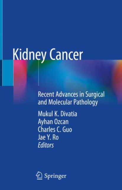 Kidney Cancer : Recent Advances in Surgical and Molecular Pathology, Paperback / softback Book