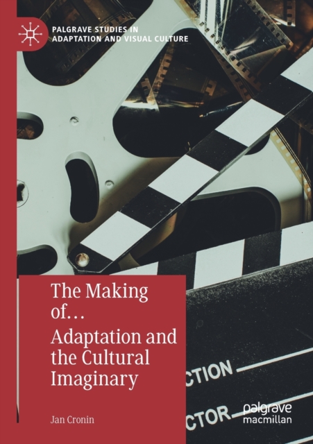The Making of… Adaptation and the Cultural Imaginary, Paperback / softback Book