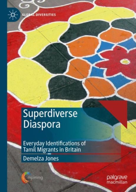 Superdiverse Diaspora : Everyday Identifications of Tamil Migrants in Britain, Hardback Book