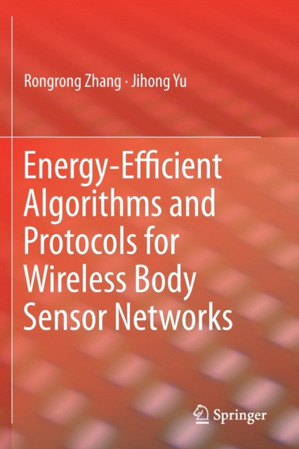 Energy-Efficient Algorithms and Protocols for Wireless Body Sensor Networks, Paperback / softback Book
