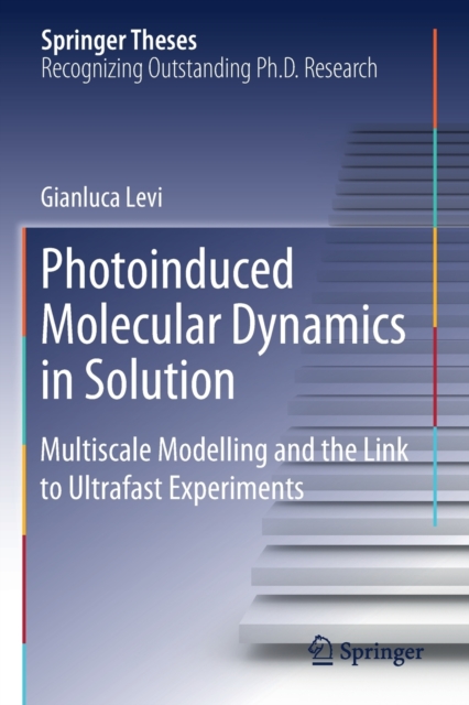Photoinduced Molecular Dynamics in Solution : Multiscale Modelling and the Link to Ultrafast Experiments, Paperback / softback Book
