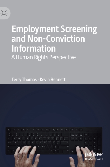 Employment Screening and Non-Conviction Information : A Human Rights Perspective, Hardback Book