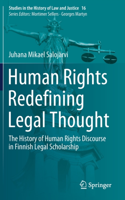 Human Rights Redefining Legal Thought : The History of Human Rights Discourse in Finnish Legal Scholarship, Hardback Book