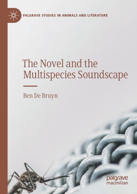The Novel and the Multispecies Soundscape, Paperback / softback Book