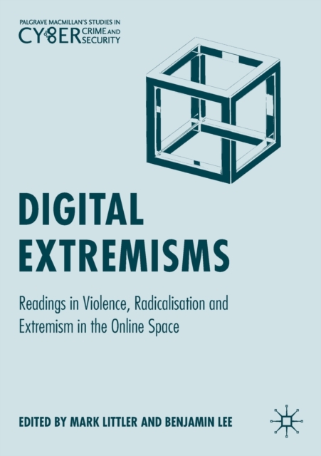 Digital Extremisms : Readings in Violence, Radicalisation and Extremism in the Online Space, Paperback / softback Book