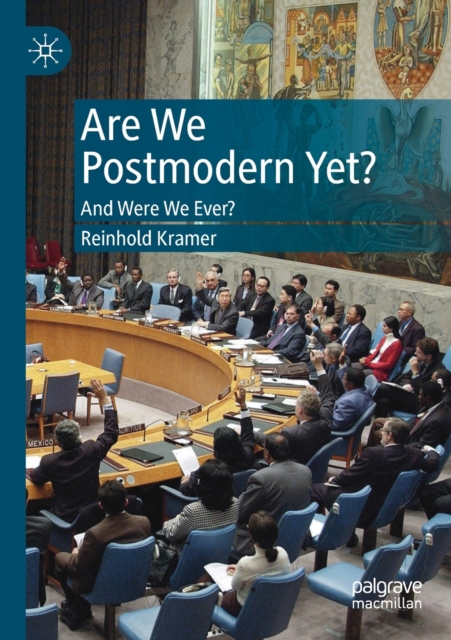 Are We Postmodern Yet? : And Were We Ever?, Paperback / softback Book