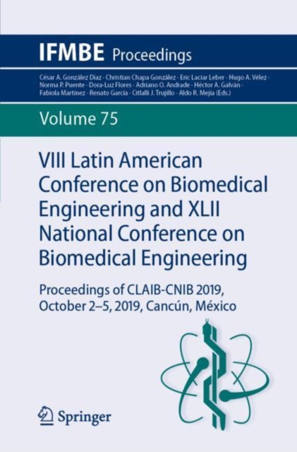 VIII Latin American Conference on Biomedical Engineering and XLII National Conference on Biomedical Engineering : Proceedings of CLAIB-CNIB 2019, October 2-5, 2019, Cancun, Mexico, Paperback / softback Book