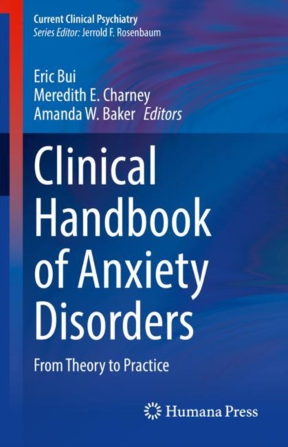 Clinical Handbook of Anxiety Disorders : From Theory to Practice, Paperback / softback Book