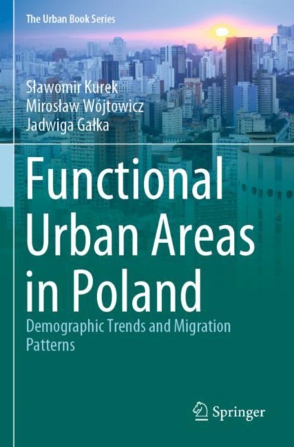 Functional Urban Areas in Poland : Demographic Trends and Migration Patterns, Paperback / softback Book