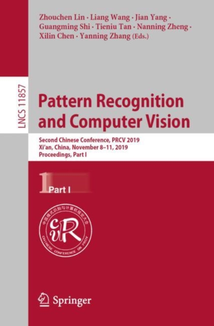 Pattern Recognition and Computer Vision : Second Chinese Conference, PRCV 2019, Xi’an, China, November 8–11, 2019, Proceedings, Part I, Paperback / softback Book