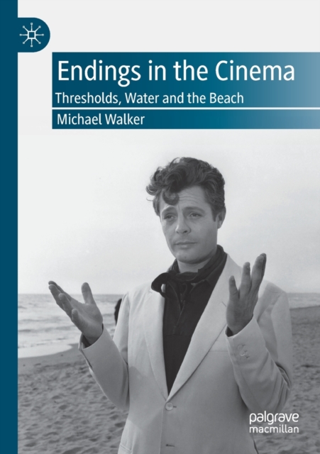 Endings in the Cinema : Thresholds, Water and the Beach, Paperback / softback Book