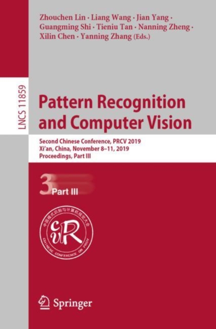 Pattern Recognition and Computer Vision : Second Chinese Conference, PRCV 2019, Xi’an, China, November 8–11, 2019, Proceedings, Part III, Paperback / softback Book