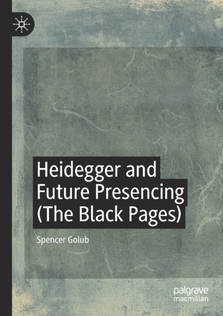 Heidegger and Future Presencing (The Black Pages), Paperback / softback Book