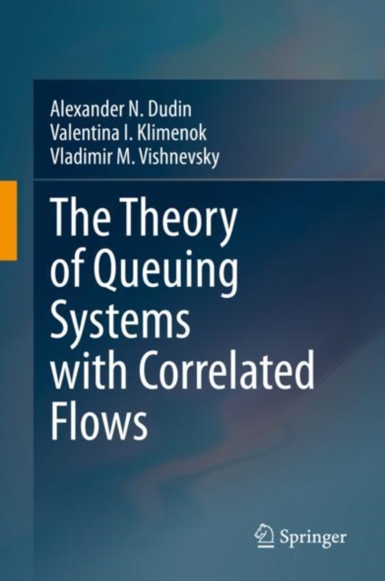 The Theory of Queuing Systems with Correlated Flows, Hardback Book