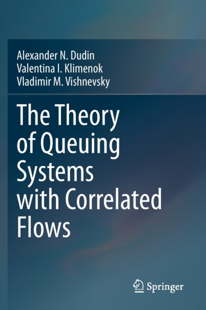 The Theory of Queuing Systems with Correlated Flows, Paperback / softback Book