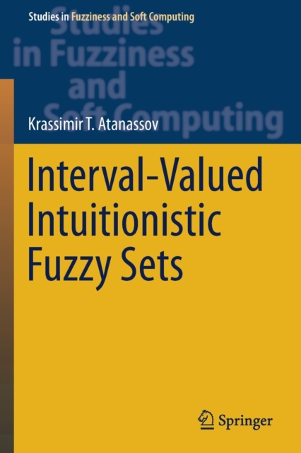 Interval-Valued Intuitionistic Fuzzy Sets, Paperback / softback Book