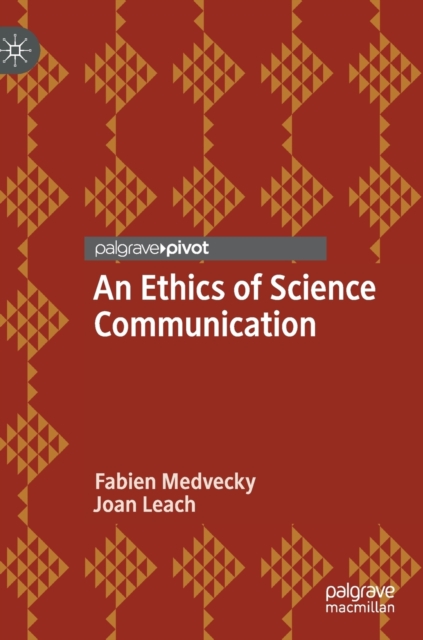 An Ethics of Science Communication, Hardback Book