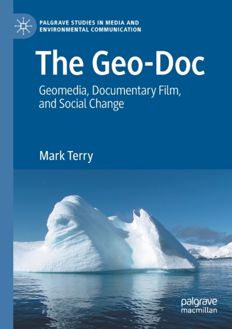 The Geo-Doc : Geomedia, Documentary Film, and Social Change, Paperback / softback Book