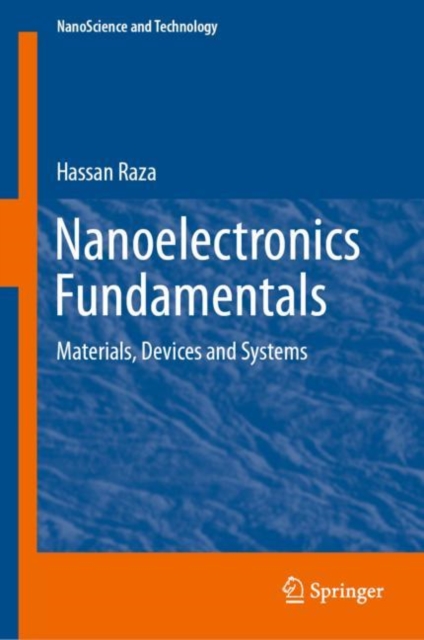 Nanoelectronics Fundamentals : Materials, Devices and Systems, Hardback Book