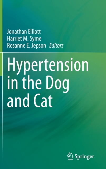 Hypertension in the Dog and Cat, Hardback Book