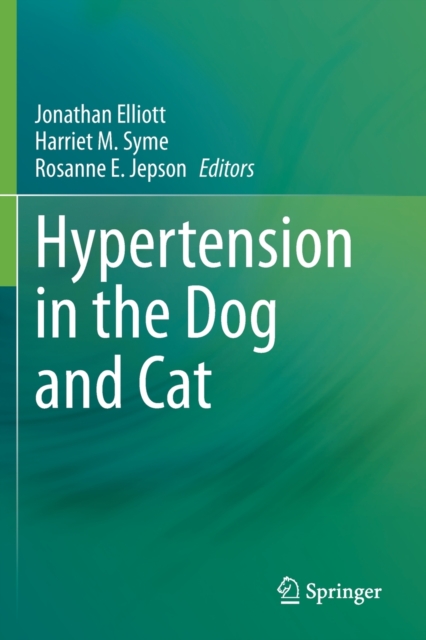 Hypertension in the Dog and Cat, Paperback / softback Book