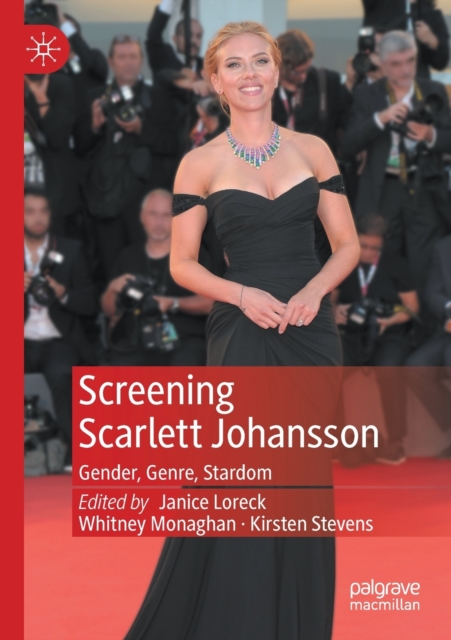 Screening Scarlett Johansson : Gender, Genre, Stardom, Paperback / softback Book