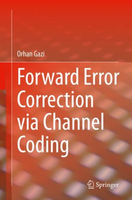 Forward Error Correction via Channel Coding, Hardback Book