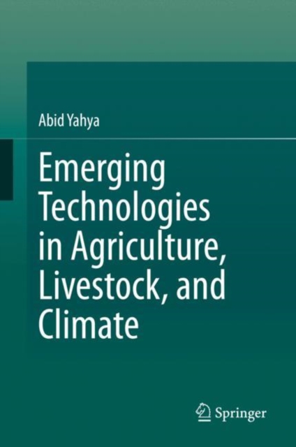 Emerging Technologies in Agriculture, Livestock, and Climate, Hardback Book