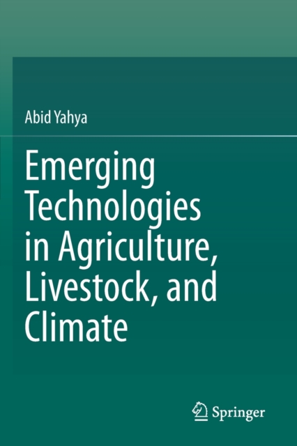 Emerging Technologies in Agriculture, Livestock, and Climate, Paperback / softback Book