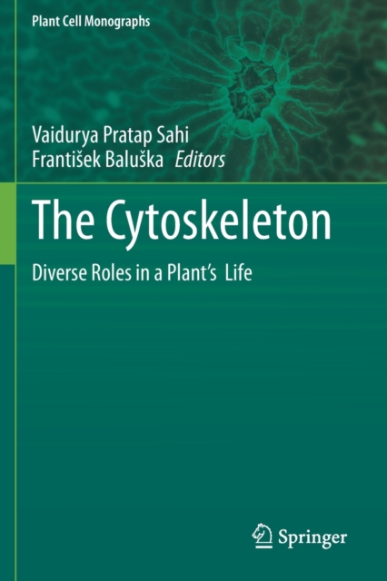 The Cytoskeleton : Diverse Roles in a Plant’s  Life, Paperback / softback Book
