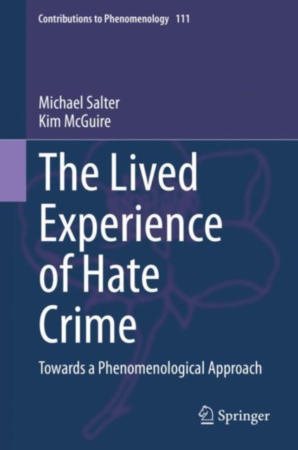 The Lived Experience of Hate Crime : Towards a Phenomenological Approach, Hardback Book
