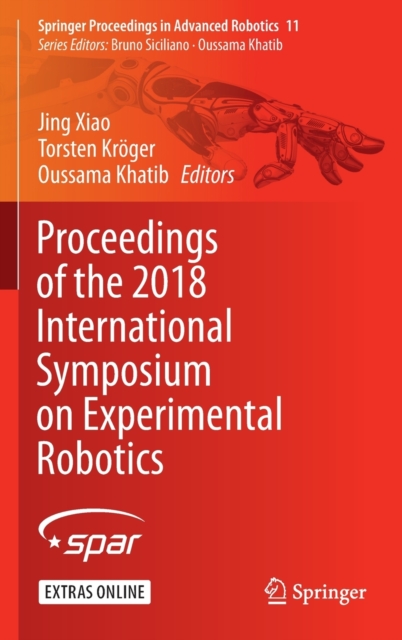 Proceedings of the 2018 International Symposium on Experimental Robotics, Hardback Book