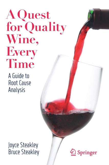 A Quest for Quality Wine, Every Time. : A Guide for Root Cause Analysis., Paperback / softback Book