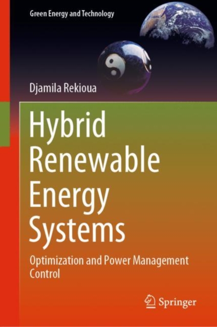 Hybrid Renewable Energy Systems : Optimization and Power Management Control, Hardback Book