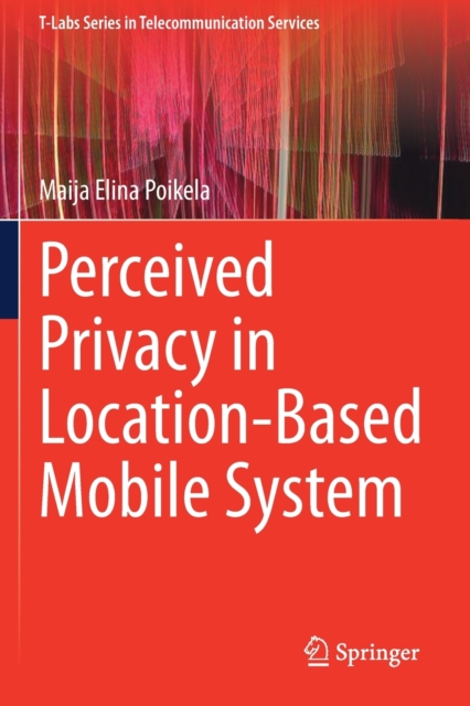 Perceived Privacy in Location-Based Mobile System, Paperback / softback Book