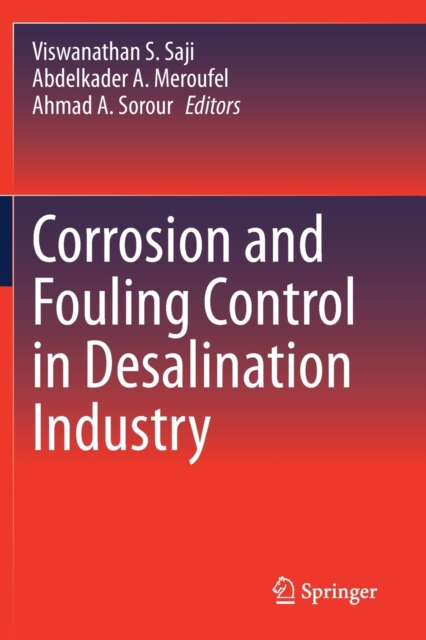 Corrosion and Fouling Control in Desalination Industry, Paperback / softback Book