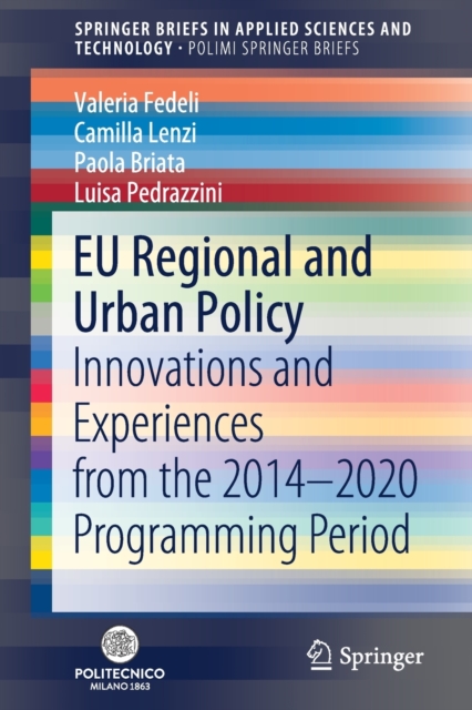 EU Regional and Urban Policy : Innovations and Experiences from the 2014–2020 Programming Period, Paperback / softback Book