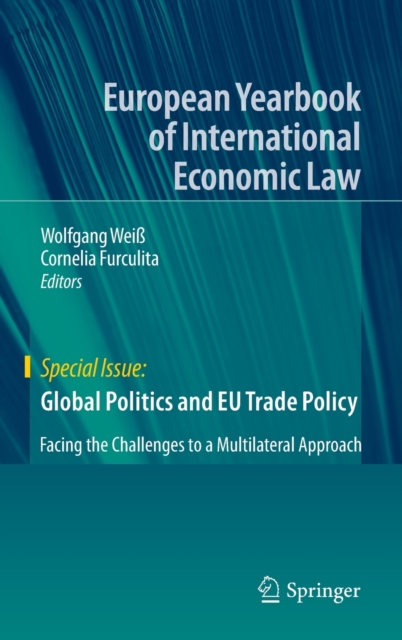 Global Politics and EU Trade Policy : Facing the Challenges to a Multilateral Approach, Hardback Book