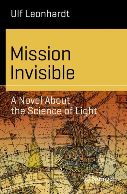 Mission Invisible : A Novel About the Science of Light, Paperback / softback Book