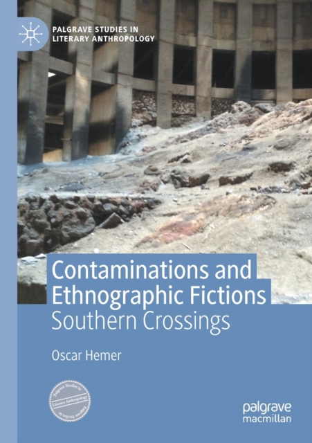 Contaminations and Ethnographic Fictions : Southern Crossings, Paperback / softback Book