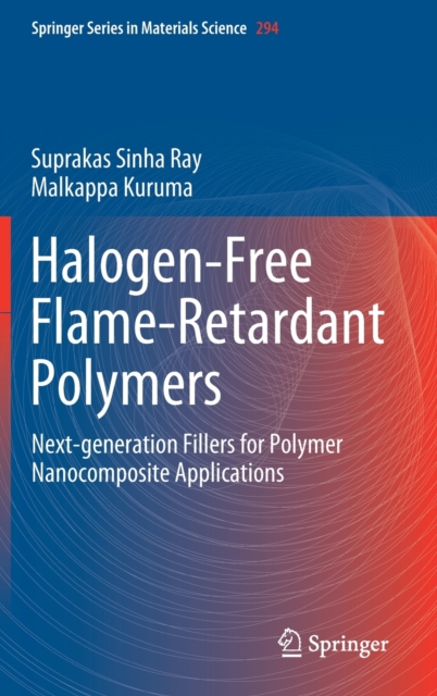 Halogen-Free Flame-Retardant Polymers : Next-generation Fillers for Polymer Nanocomposite Applications, Hardback Book