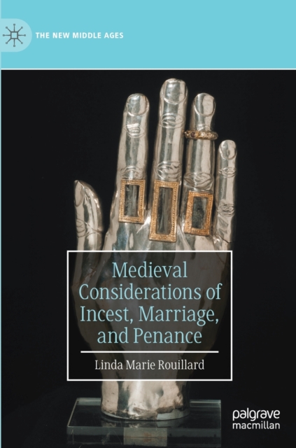 Medieval Considerations of Incest, Marriage, and Penance, Hardback Book