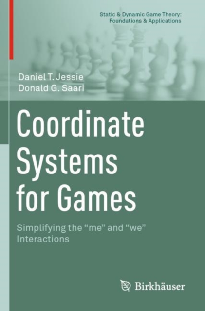 Coordinate Systems for Games : Simplifying the "me" and "we" Interactions, Paperback / softback Book