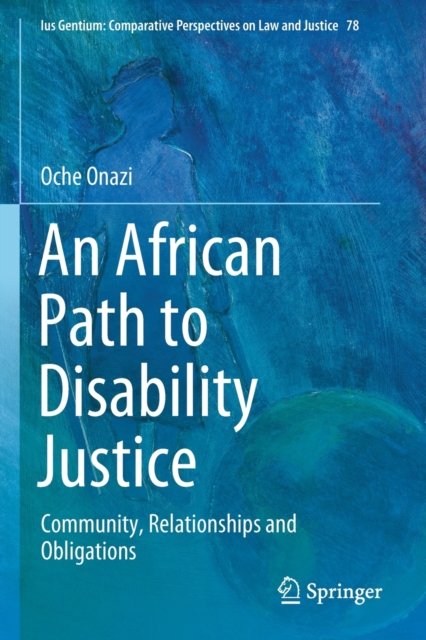 An African Path to Disability Justice : Community, Relationships and Obligations, Paperback / softback Book