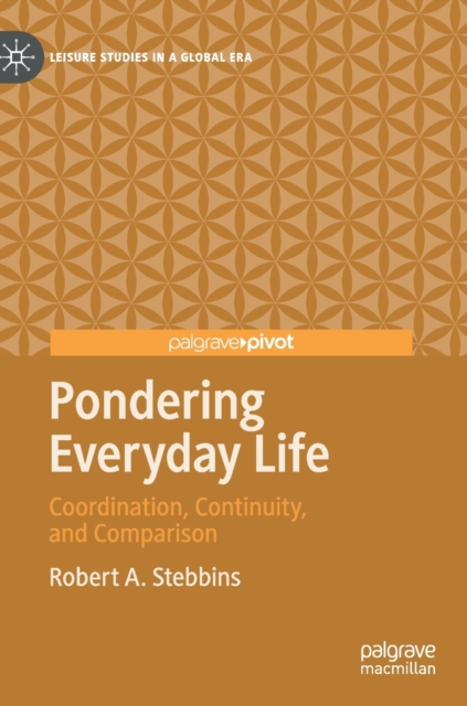 Pondering Everyday Life : Coordination, Continuity, and Comparison, Hardback Book