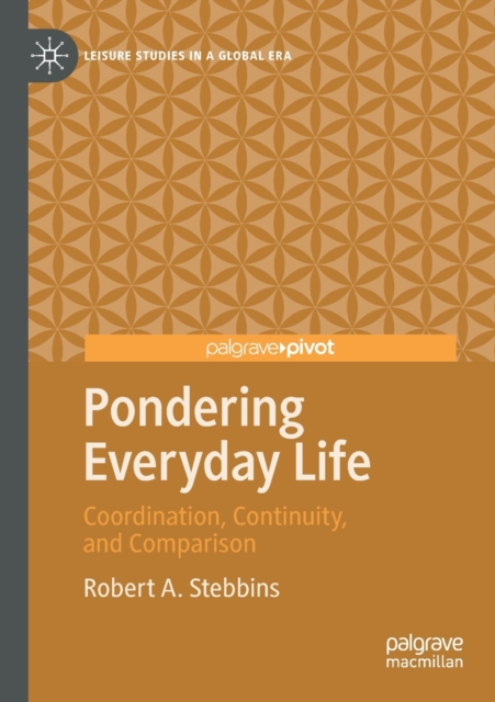 Pondering Everyday Life : Coordination, Continuity, and Comparison, Paperback / softback Book