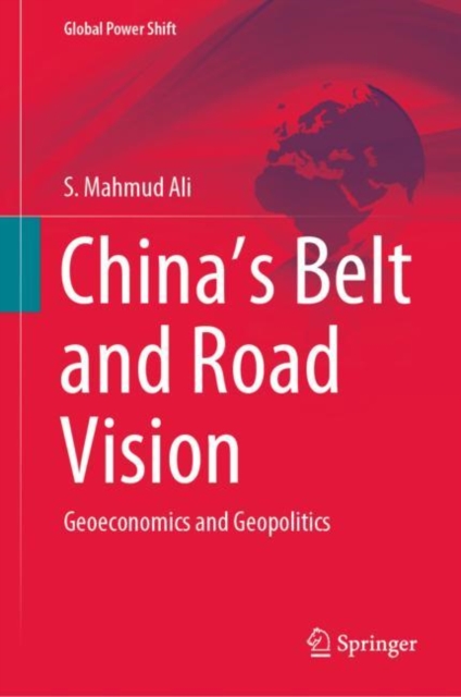 China’s Belt and Road Vision : Geoeconomics and Geopolitics, Hardback Book